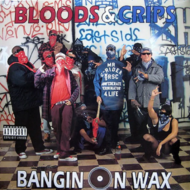 Bloods & Crips - Bangin On Wax