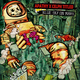 Apathy & Celph Titled – Blue Sky On Mars