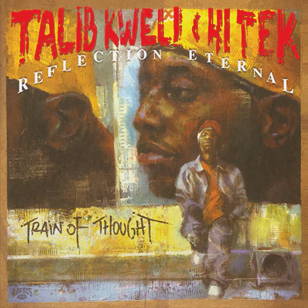 Reflection Eternal (Talib Kweli & Hi-Tek) - Train of Thought