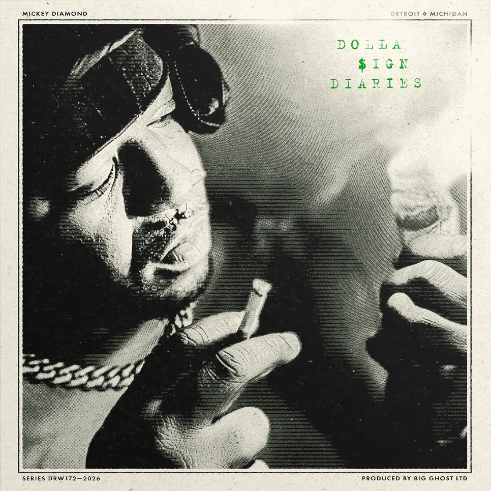 Mickey Diamond x Big Ghost LTD - Dolla $ign Diaries