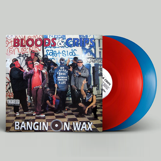 Bloods & Crips - Bangin On Wax
