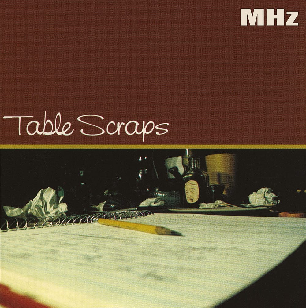 MHz - Table Scraps